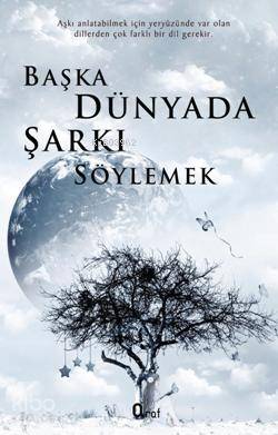  Başka Dünyada Şarkı Söylemek | Başka Dünyada Şarkı Söylemek | Anonim | Araf Yayınları | 9786055205515 