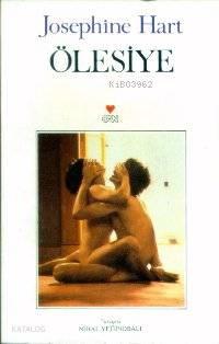  Ölesiye | Josephıne Hart | Nihal Yeğinobalı | Can Yayınları | 9789755105109 | 