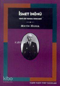  İsmet İnönü Yeni Bir Yorum Denemesi | Metin Heper | Tarih Vakfı Yurt Yayınları | 9789753331081 | 