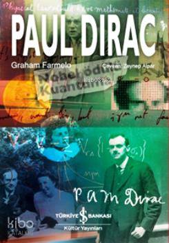  Paul Dirac (Ciltli) | Paul Dirac (Ciltli) | Graham Farmelo | Zeynep Alpar | Türkiye İş Bankası Kültür Yayınları | 9786053321408 