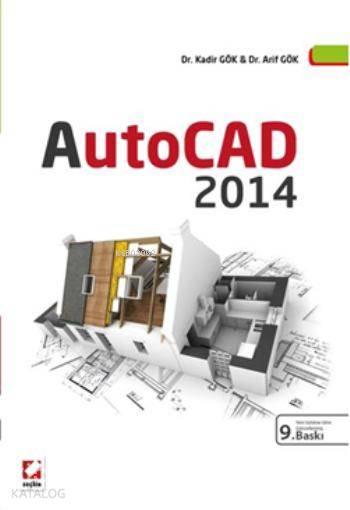  AutoCAD 2014 | AutoCAD 2014 | Arif Gök | Kadir Gök | Kadir GökArif Gök | Seçkin Yayıncılık | 9789750229473 