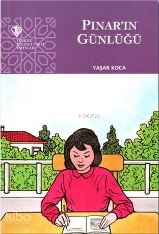  Pınarın Günlüğü | Yaşar Koca | Türkiye Diyanet Vakfı Yayınları | 9789753896696 | 