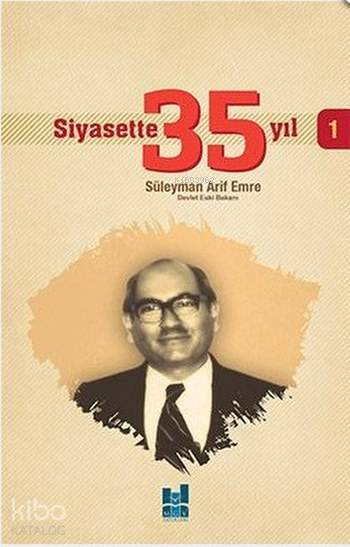  Siyasette 35 Yıl 1 | Siyasette 35 Yıl 1 | Süleyman Arif Emre | MGV Yayınları | 9786055000417 