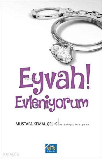  Eyvah Evleniyorum | Eyvah Evleniyorum | Mustafa Kemal Çelik | Elit Kültür Yayınları | 9789944995887 