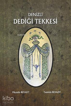  Denizli Dediği Tekkesi | Denizli Dediği Tekkesi | Yasemin Beyazıt | Mustafa Beyazıt | Mustafa BeyazıtYasemin Beyazıt | Bilgin Kültür Sanat | 9786058573062 