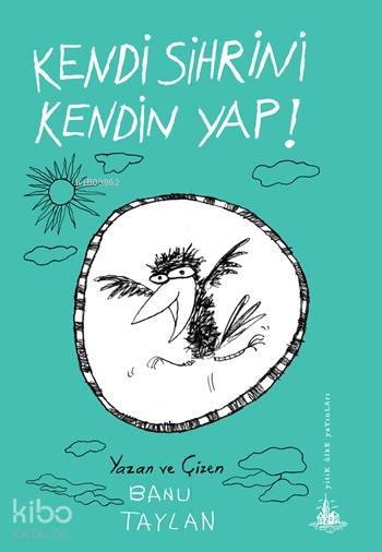  Kendi Sihrini Kendin Yap | Banu Taylan | Banu Taylan | Yitik Ülke Yayınları | 9786054841554 | 