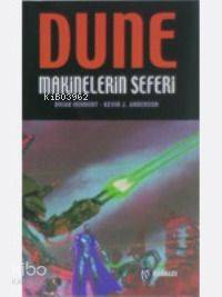  Dune Makinelerin Seferi | Dune Makinelerin Seferi | Brian Herbert | Kevin J Anderson | Brian HerbertKevin J Anderson | Kabalcı Yayınevi | 9789759970185 