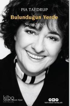  Bulunduğun Yerde | Pia Tafdrup | Murat Alpar | Yapı Kredi Yayınları ( YKY ) | 9789750835469 | 
