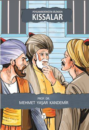  Peygamberimizin Dilinden Kıssalar | Peygamberimizin Dilinden Kıssalar | Mehmet Yaşar Kandemir | Tahlil Yayınları | 9786055271459 