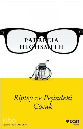  Ripley ve Peşindeki Çocuk | Patricia Highsmith | Tülin Cansunar | Can Yayınları | 9789750731822 | 