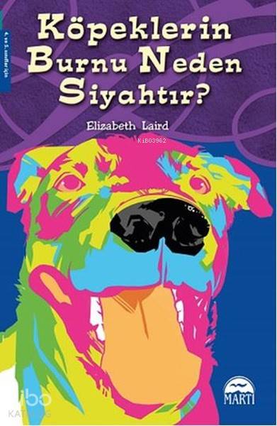  Köpeklerin Burnu Neden Siyahtır 4 ve 5 Sınıflar İçin | Köpeklerin Burnu Neden Siyahtır 4 ve 5 Sınıflar İçin | Semih Koç | Gamze Tuncel Demir | Jon Blake | Tianyin Wang | Tianyin Wang | Chris Vine | Chris Coady | Martı Yayınları | 9786053488101 