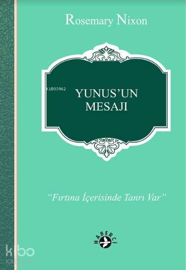  Yunusun Mesajı Fırtına İçerisinde Tanrı Var | Yeşim Mısırcı | Erman Koparan | Maya Perktaş | Haberci Basın Yayın | 9786054707331 | 