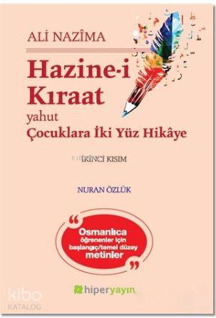  Hazinei Kıraat 2 Yahut Çocuklara İki Yüz Hikaye | Ali Nazima | Nuran Özlük | Hiperlink Yayınları | 9786059143783 | 