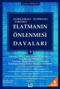  Açıklamalı İçtihatlı Elatmanın Önlenmesi Davaları 3 | Açıklamalı İçtihatlı Elatmanın Önlenmesi Davaları 3 | Eraslan Özkaya | Seçkin Yayıncılık | 9789750200038 