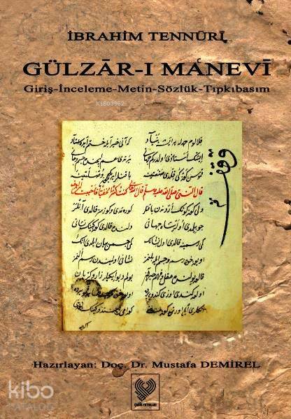  Gülzârı Manevi Giriş İnceleme Metin Sözlük Tıpkıbasım | İbrahim Tennuri | Mustafa Demirel | Çağrı Yayınları | 9789754541038 | 