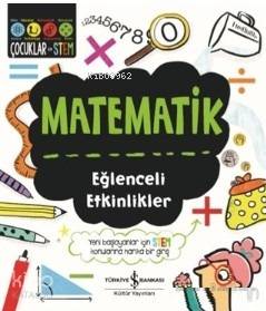  Matematik Eğlenceli Etkinlikler | Matematik Eğlenceli Etkinlikler | Anıl Ceren Altunkanat | Elif Dinçer | Jenny Jacoby | Vicky Barker | Türkiye İş Bankası Kültür Yayınları | 9786052956953 