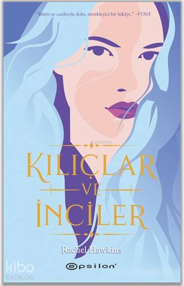  Kılıçlar ve İnciler | Rachel Hawkins | Su Akaydın | Müge Hestbæk | Epsilon Yayınevi | 9786051735467 | 