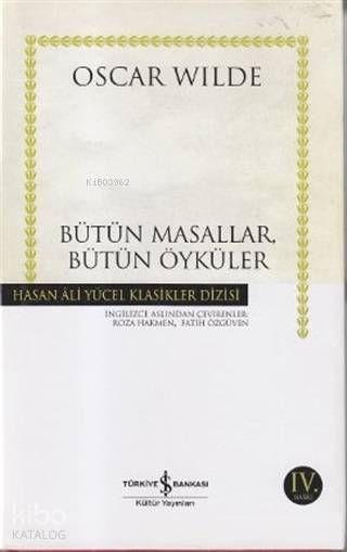  Bütün Masallar Bütün Öyküler | Bütün Masallar Bütün Öyküler | Oscar Wilde | Türkiye İş Bankası Kültür Yayınları | 9789754586862 
