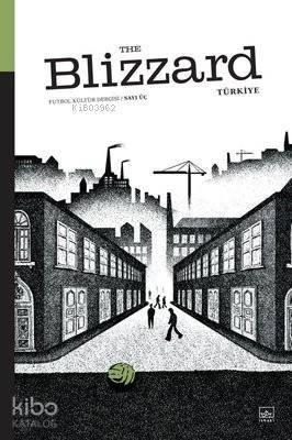  Blizzard Futbol Kültür Dergisi Sayı 3 | Kolektif | Deniz Arslan | Egemen Özkan | Tan Morgül | Ömer Ezer | Doruk Yurdesin | Bora İşyar | Jonathan Wilson | Bora İşyar | İthaki Yayınları | 9786057762375 | 