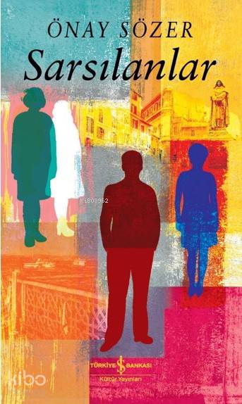  Sarsılanlar | Sarsılanlar | Önay Sözer | Ruken Kızıler | Türkiye İş Bankası Kültür Yayınları | 9786257999465 