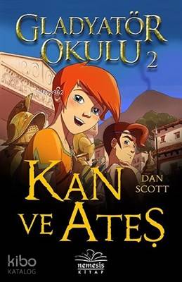  Kan ve Ateş Gladyatör Okulu 2 | Jordan Scott | Bilgesu Yaprak | Nemesis Kitap | 9786052164297 | 