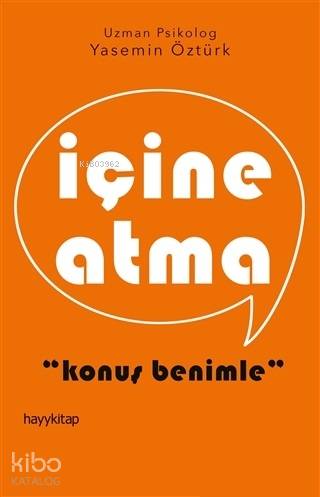  İçine Atma Konuş Benimle | Yasemin Öztürk | Hayy Kitap | 9786057674319 | 