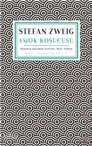  Amok Koşucusu | Stefan Zweig | Onur Yılmaz | Hayy Kitap | 9786057674500 | 
