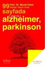  99 Sayfada Alzheimer Parkinson | 99 Sayfada Alzheimer Parkinson | Murat Emre | SÖYLEŞİM DİDEM ÜNSAL | Türkiye İş Bankası Kültür Yayınları | 9789754588088 