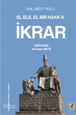  El Ele El Bir Hakka İkrar Ehli Beyt Yolu | El Ele El Bir Hakka İkrar Ehli Beyt Yolu | Ali İhsan Mete | Celal Karakaş | Ceren Yayıncılık ve Kitabevi | 9786059490818 