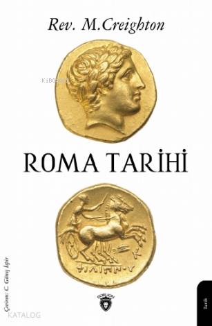  Roma Tarihi | Rev M Creighton | C Güneş İspir | Dorlion Yayınevi | 9786254071867 | 