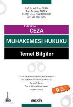  Ceza Muhakemesi Hukuku Temel Bilgiler | Ceza Muhakemesi Hukuku Temel Bilgiler | Veli Özer ÖzbekKoray DoğanPınar Bacaksızİlker Tepe | Seçkin Yayıncılık | 9789750250071 