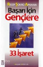  Başarı İçin Gençlere 33 İşaret | Recep Şükrü Apuhan | Timaş Yayınları | 9799753624144 | 