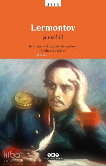  Lermontov Profil | Lermontov Profil | Kayhan Yükseler | Kayhan Yükseler | Editör Ali Ece Düzeltmen Fahri Güllüoğlu Kapak Tasarımı Nahide Dikel | Yapı Kredi Yayınları ( YKY ) | 9789750804731 