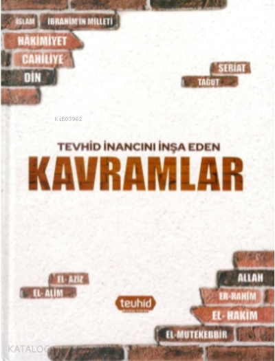  Tevhid İnancını İnşa Eden Kavramlar | Tevhid İnancını İnşa Eden Kavramlar | Halis Bayancuk | Tevhid Basım Yayın | 9786050655087 