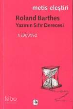  Yazının Sıfır Derecesi | Yazının Sıfır Derecesi | Roland Barthes | Tahsın Yücel | Metis Yayıncılık | 9789753424011 