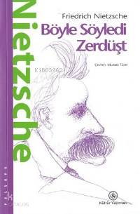  Böyle Söyledi Zerdüşt | Friedrich Wilhelm Nietzsche | Mustafa Tüzel | Türkiye İş Bankası Kültür Yayınları | 9789754584233 | 