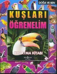  Doğa ve Ben Kuşları Öğrenelim Çıkartma Kitabı | Doğa ve Ben Kuşları Öğrenelim Çıkartma Kitabı | Peter Eldin | Türkiye İş Bankası Kültür Yayınları | 9789754589184 