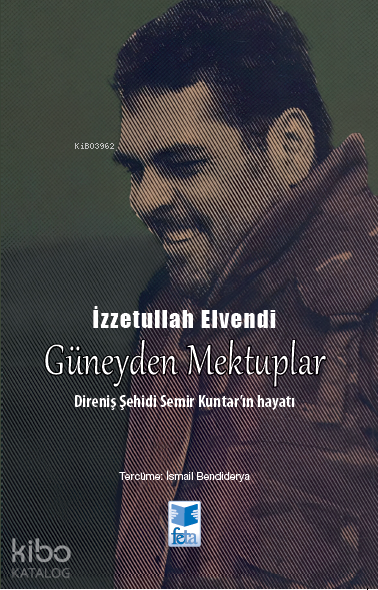 Güney’den Mektuplar;Direniş Şehidi Semir Kuntar'ın Hayatı