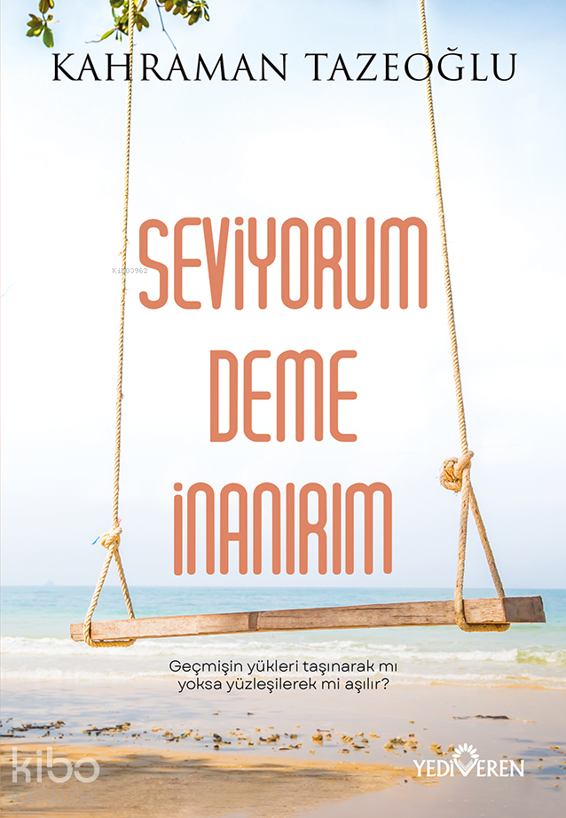 Seviyorum Deme İnanırım