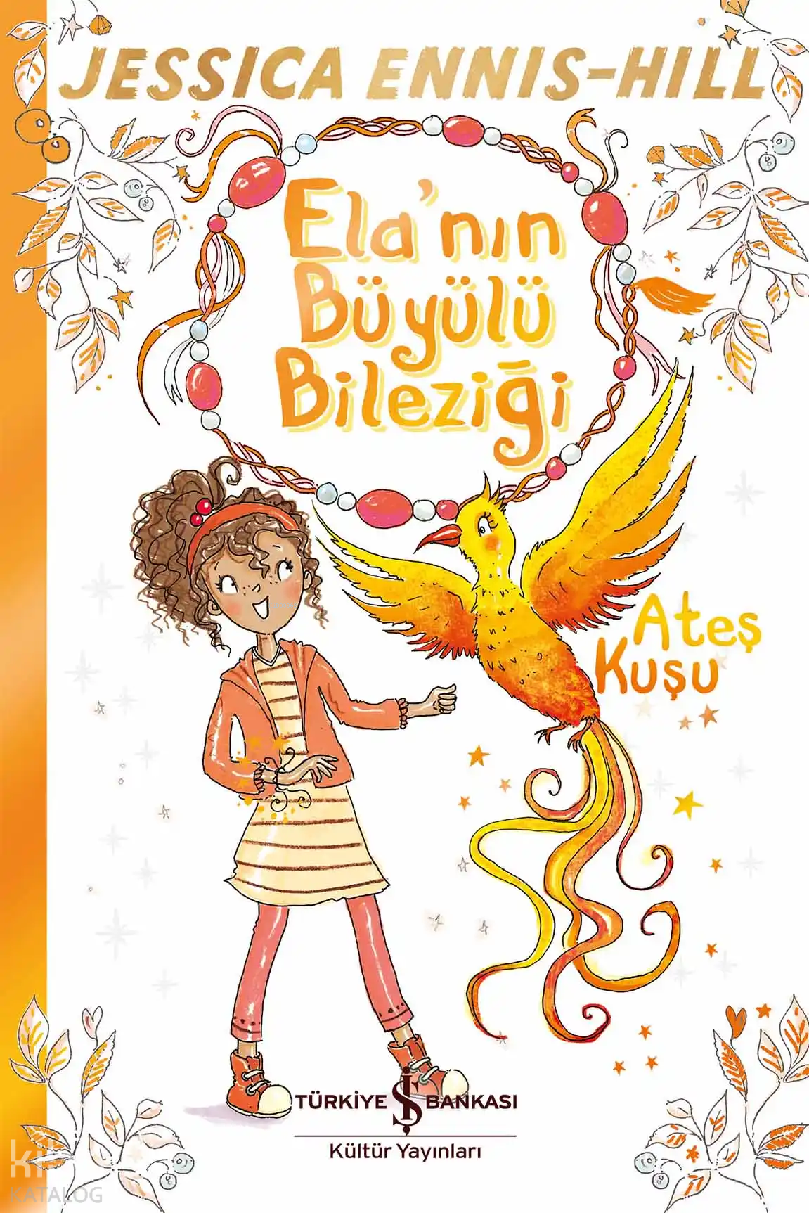 Ela’nın Büyülü Bileziği – Ateş Kuşu