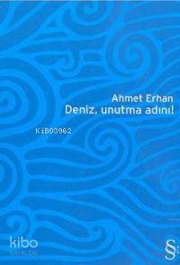 Deniz, Unutma Adını!