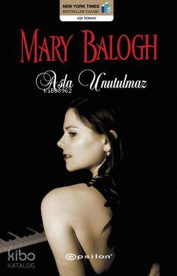  Asla Unutulmaz | Mary Balogh | Saadet Tokmak | Epsilon Yayınevi | 9789944821483 | 
