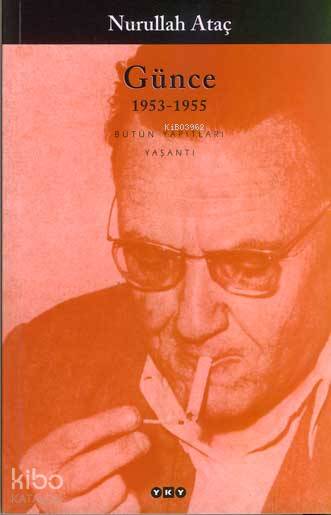  Günce 1953 1955 | Nurullah Ataç | Yapı Kredi Yayınları ( YKY ) | 9789750801617 | 