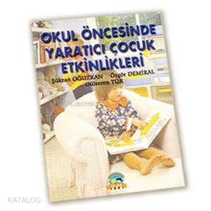 Okul Öncesinde Yaratıcı Çocuk Etkinlikleri