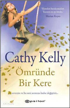  Ömründe Bir Kere | Cathy Kelly | Nil Bosna | Epsilon Yayınevi | 9789944825665 