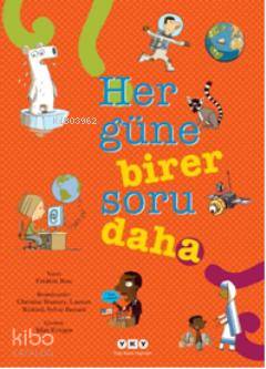  Her Güne Birer Soru Daha | Her Güne Birer Soru Daha | Fédéric Bosc | Şilan Evirgen | Yapı Kredi Yayınları ( YKY ) | 9789750819377 