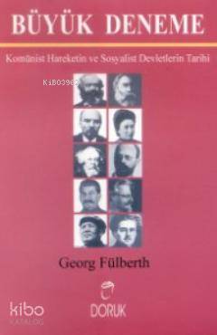 Büyük Deneme Komünist Hareketin ve Sosyalist Devletlerin Tarihi | Georg Fülberth | Mehmet Okyavuz | Doruk Yayıncılık | 9789755533049 | 