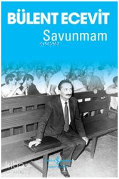  Savunmam | Savunmam | Bülent Ecevit | Türkiye İş Bankası Kültür Yayınları | 9786053602620 