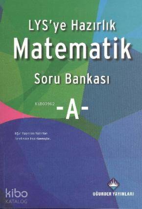 LYS'ye Hazırlık Matematik Soru Bankası A