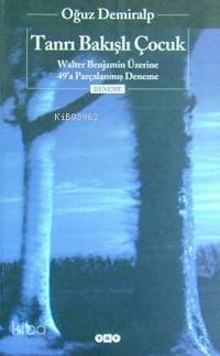  Tanrı Bakışlı Çocuk | Tanrı Bakışlı Çocuk | Oğuz Demiralp | Yapı Kredi Yayınları ( YKY ) | 9789753639941 